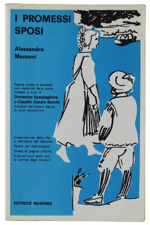 I PROMESSI SPOSI: Pagine scelte e annotate con riassunto. A cura di D.Sparpaglione e C.C.Secchi