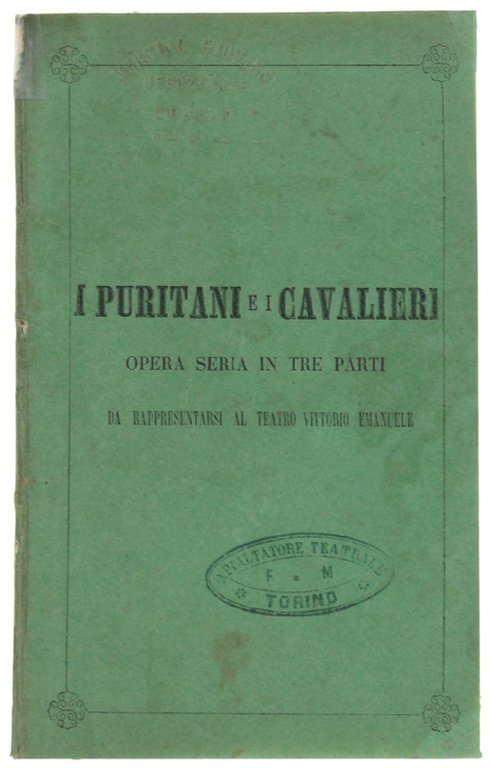 I PURITANI E I CAVALIERI. Opera seria in tre parti …