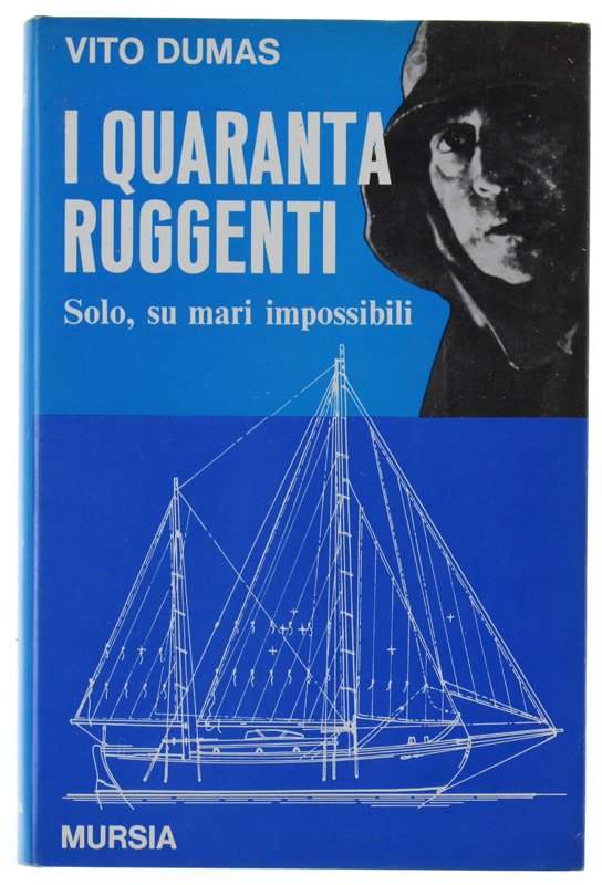 I QUARANTA RUGGENTI Solo, su mari impossibili