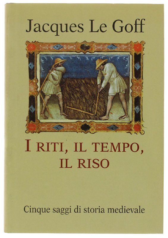I RITI, IL TEMPO, IL RISO. Cinque saggi di storia …