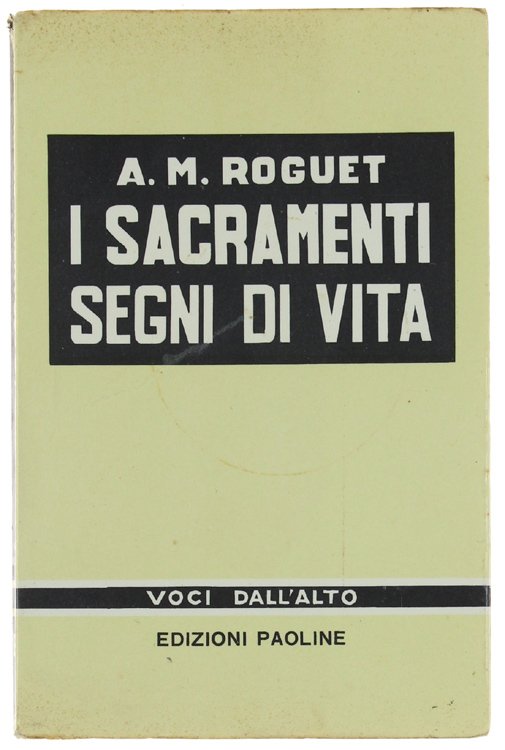 I SACRAMENTI SEGNI DI VITA.