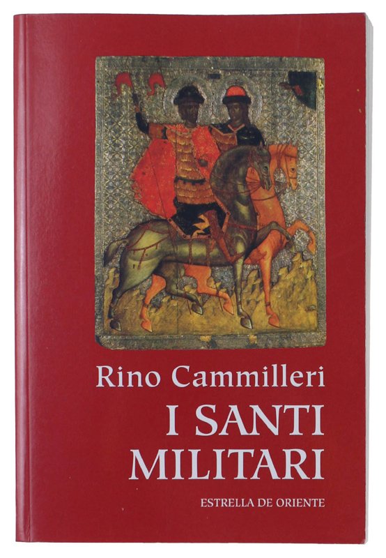 I SANTI MILITARI Nuova edizione riveduta e ampliata [volume nuovo]