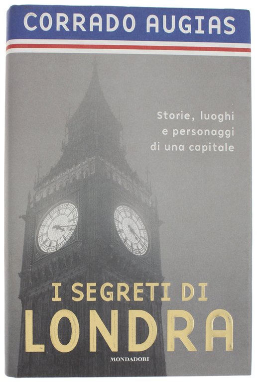 I SEGRETI DI LONDRA. Storie, luoghi e personaggi di una …