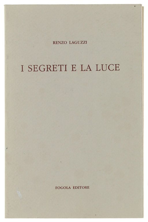 I SEGRETI E LA LUCE. Presentazione di Giovanni Tesio.
