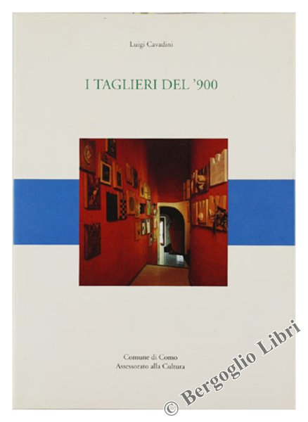 I TAGLIERI DEL '900.
