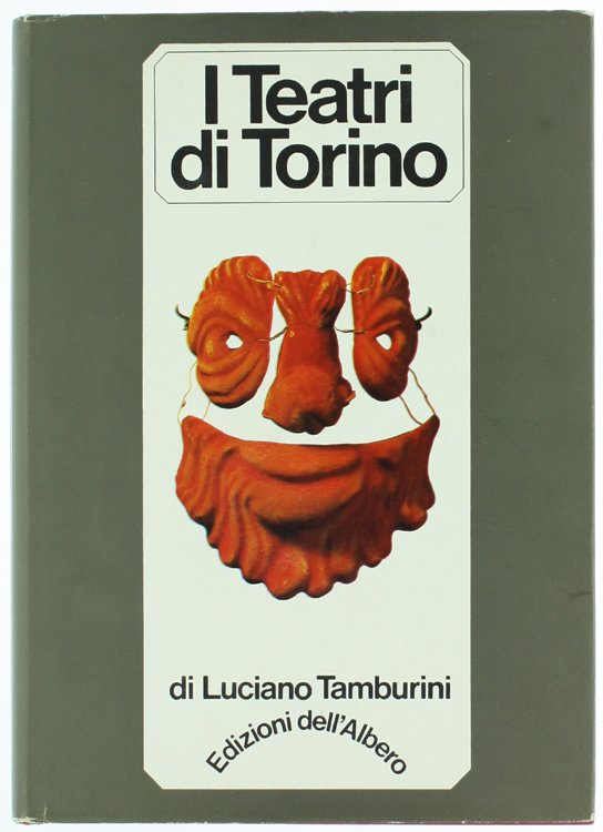 I TEATRI DI TORINO. Storia e cronache.