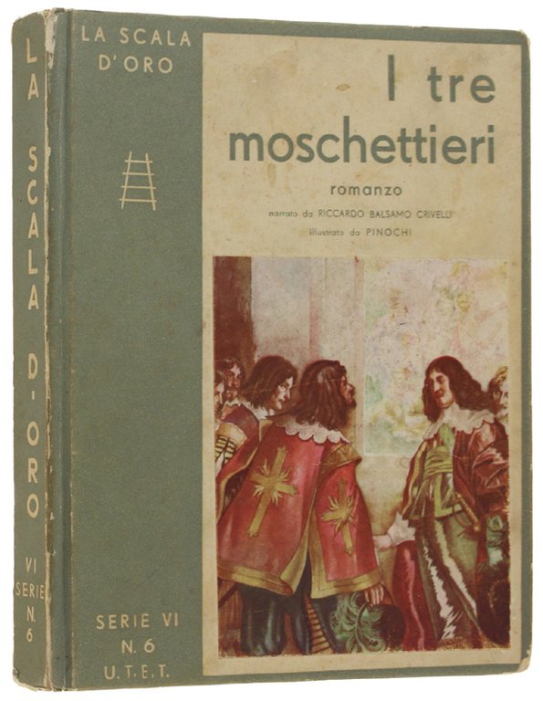 I TRE MOSCHETTIERI. Romanzo di Alessandro Dumas illustrato da Pinochi.