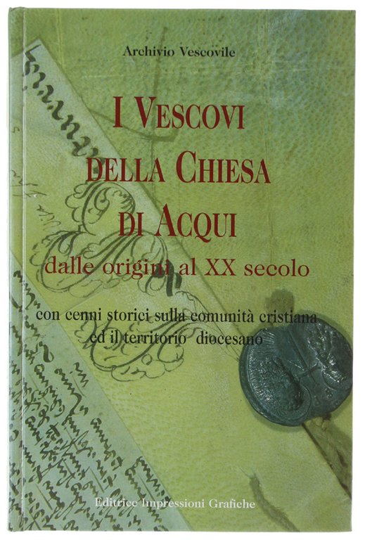 I VESCOVI DELLA CHIESA DI ACQUI DALLE ORIGINI AL XX …