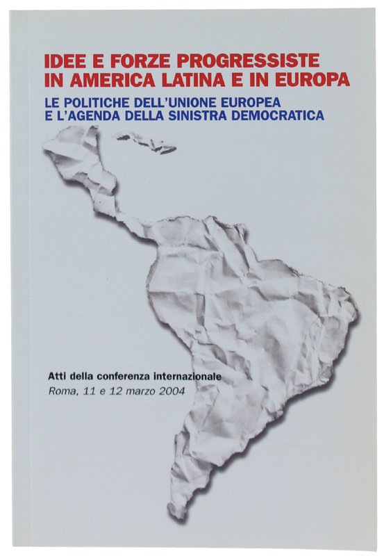 IDEE E FORZE PROGRESSISTE IN AMERICA LATINA E IN EUROPA. …