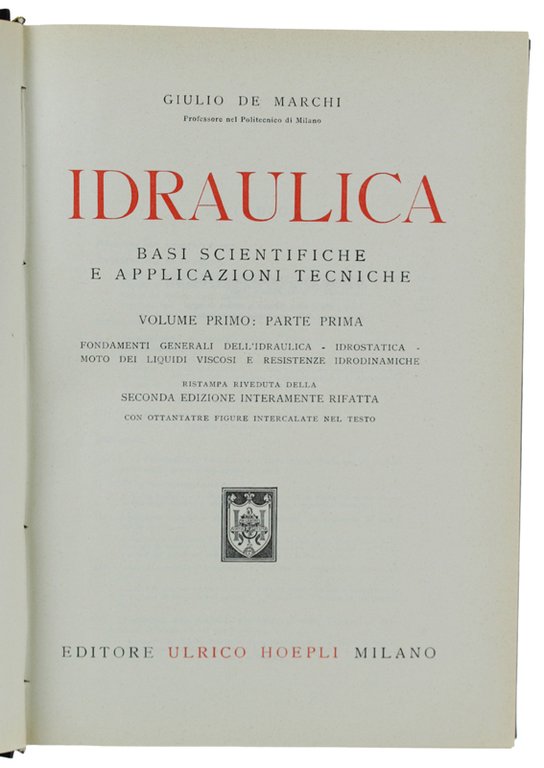 IDRAULICA. Basi scientifiche e applicazioni tecniche. Vol. I (prima parte): …