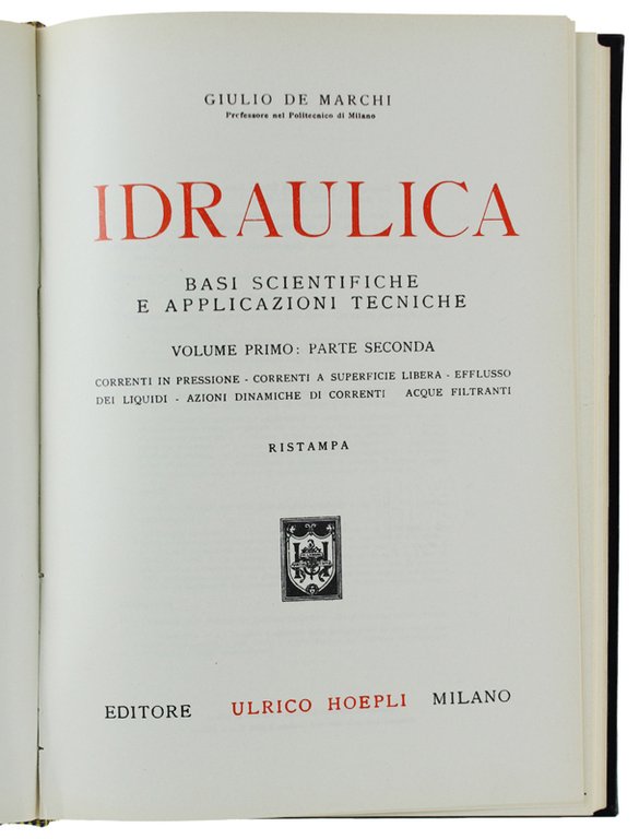 IDRAULICA. Basi scientifiche e applicazioni tecniche. Vol. I (prima parte): …