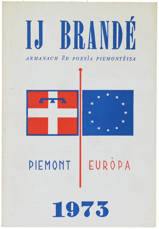 IJ BRANDÉ. Armanach ëd poesìa piemontèisa 1973.