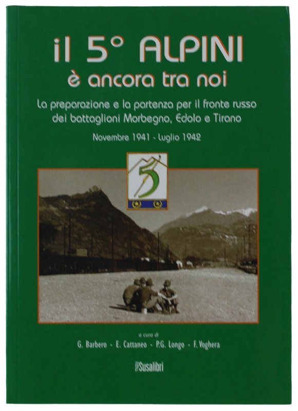 IL 5° ALPINI È ANCORA TRA NOI. La preparazione e …