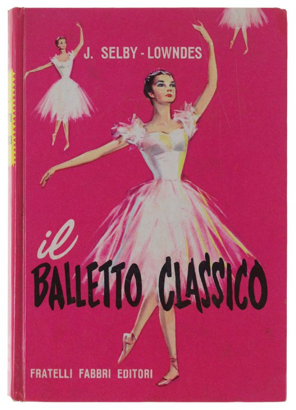 IL BALLETTO CLASSICO Illustrazioni di Signorini.