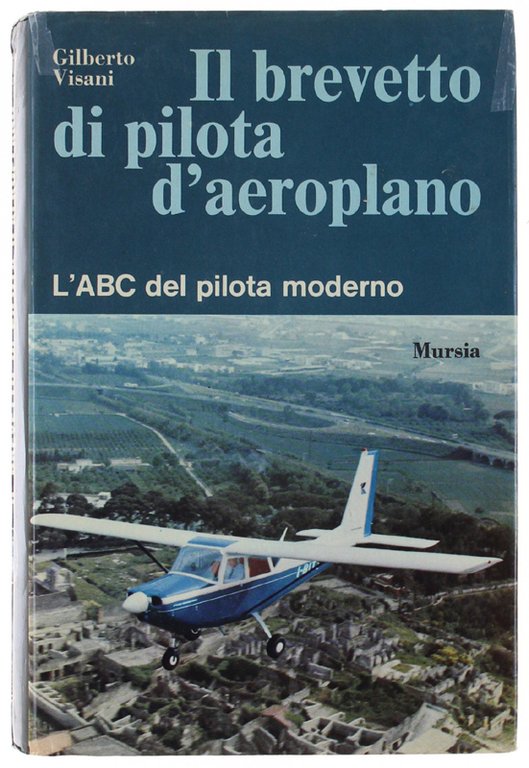 IL BREVETTO DI PILOTA D'AREOPLANO. L'ABC del pilota moderno.