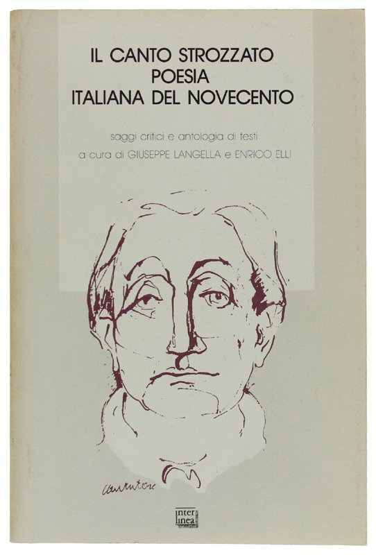 IL CANTO STROZZATO. Poesia italiana del Novecento. Saggi critici e …