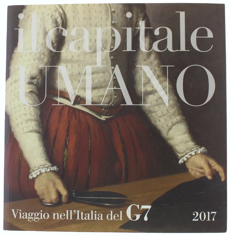 IL CAPITALE UMANO. Viaggio nell'Italia del G7 [volume nuovo]