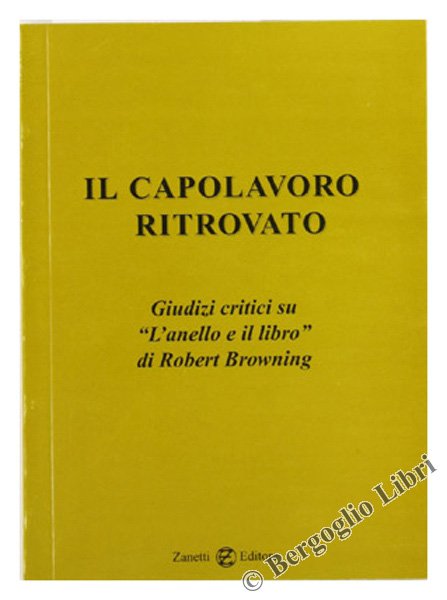 IL CAPOLAVORO RITROVATO. Giudizi critici su "L'ANELLO E IL LIBRO" …
