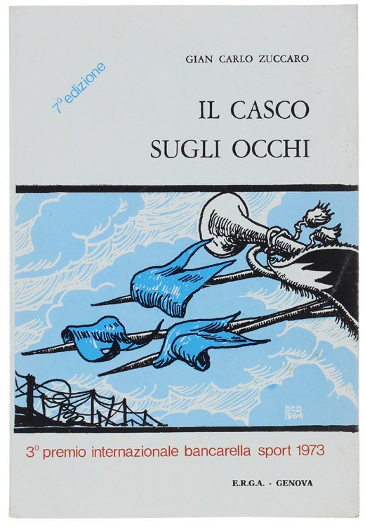 IL CASCO SUGLI OCCHI. Storia quasi vera con libere illustrazioni.