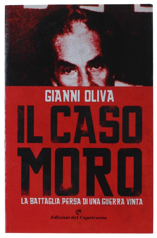 IL CASO MORO. La battaglia persa di una guerra vinta