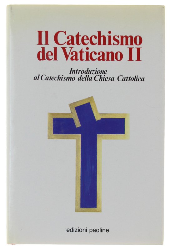 IL CATECHISMO DEL VATICANO II. Introduzione al catechismo della Chiesa …