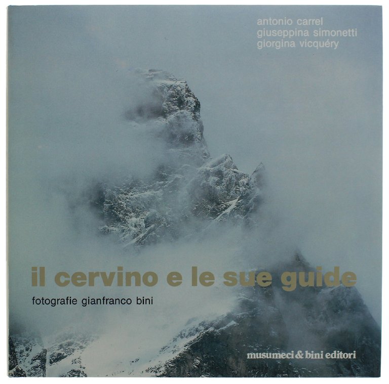 IL CERVINO E LE SUE GUIDE. Fotografie Gianfranco Bini [1a …