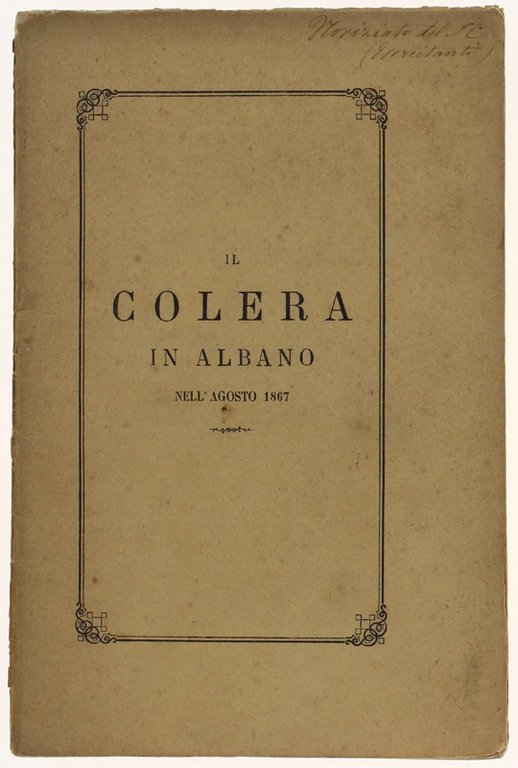 IL COLERA IN ALBANO NELL'AGOSTO 1867. Articoli estratti dai fascicoli …