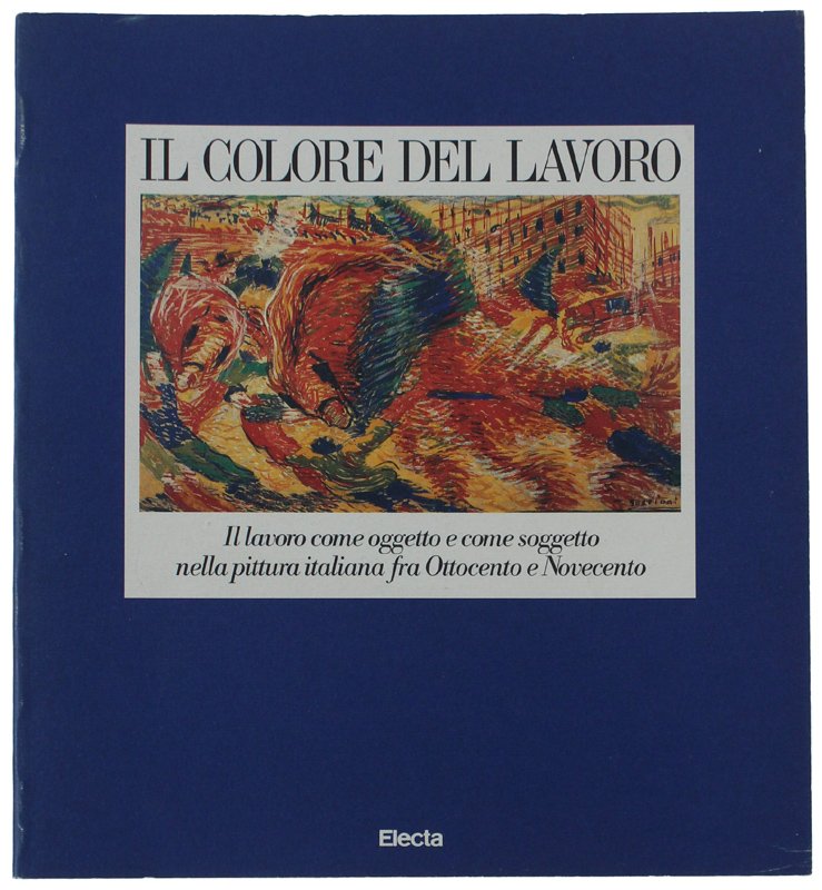 IL COLORE DEL LAVORO. Il lavoro come oggetto e come …