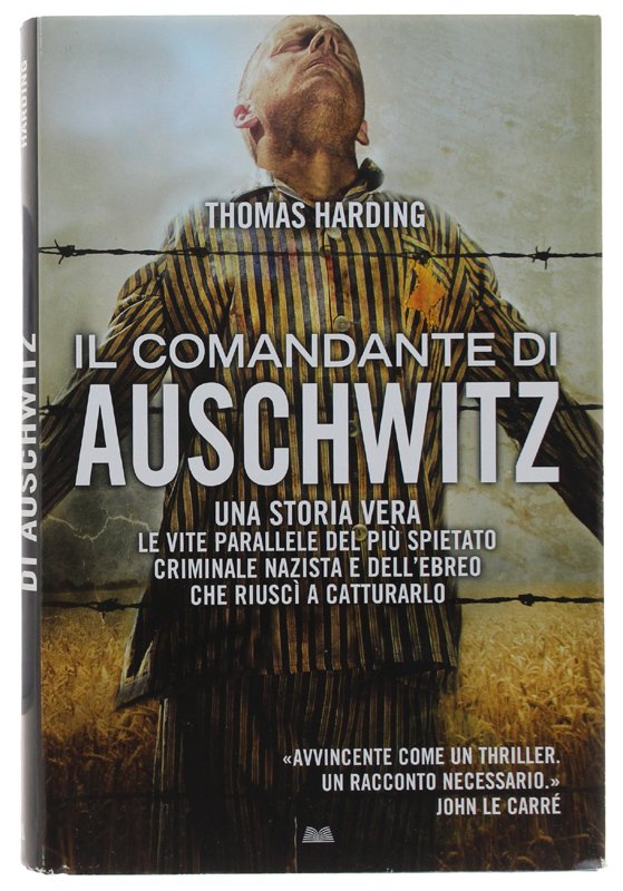 IL COMANDANTE DI AUSCHWITZ. Una storia vera - Le vite …