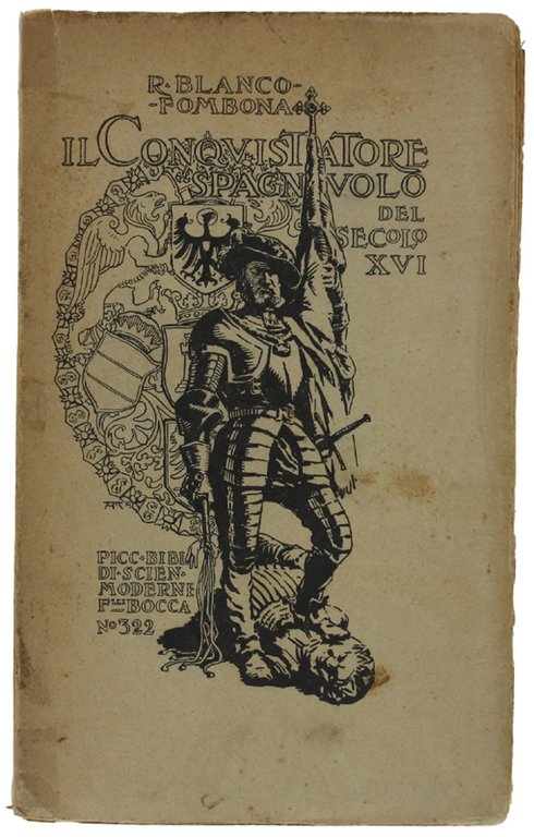 IL CONQUISTATORE SPAGNUOLO DEL SECOLO XVI.
