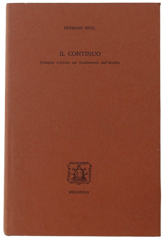 IL CONTINUO. Indagini critiche sui fondamenti dell'analisi