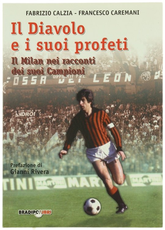 IL DIAVOLO E I SUOI PROFETI. Il Milan nei racconti …