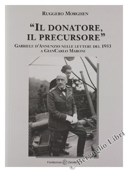 IL DONATORE, IL PRECURSORE". Gabriele D'Annunzio nelle lettere del 1933 …