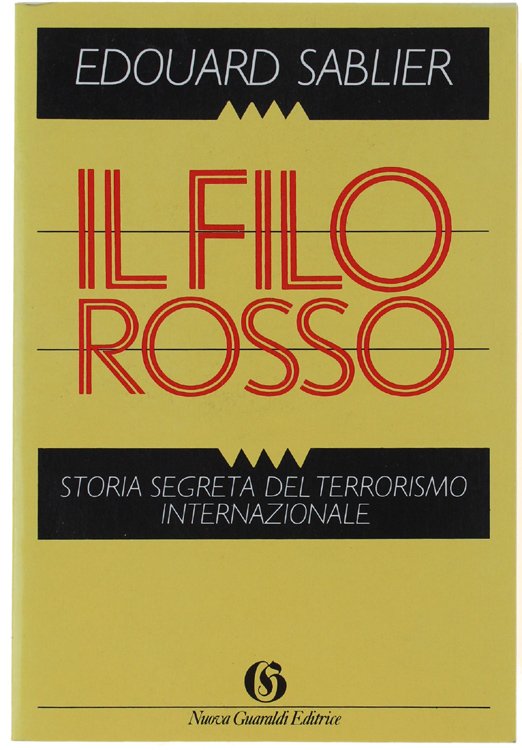 IL FILO ROSSO. Storia segreta del terrorismo internazionale.