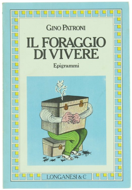 IL FORAGGIO DI VIVERE. Epigrammi [Prima edizione]