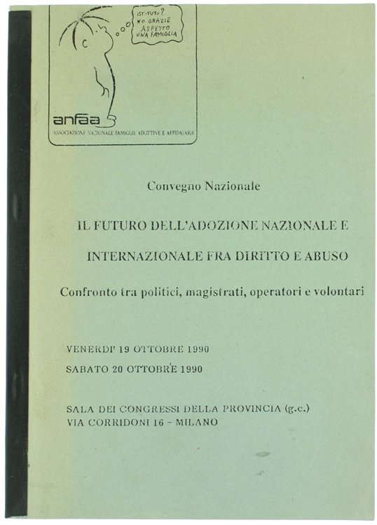 IL FUTURO DELL'ADOZIONE NAZIONALE E INTERNAZIONALE FRA DIRITTO E ABUSO. …