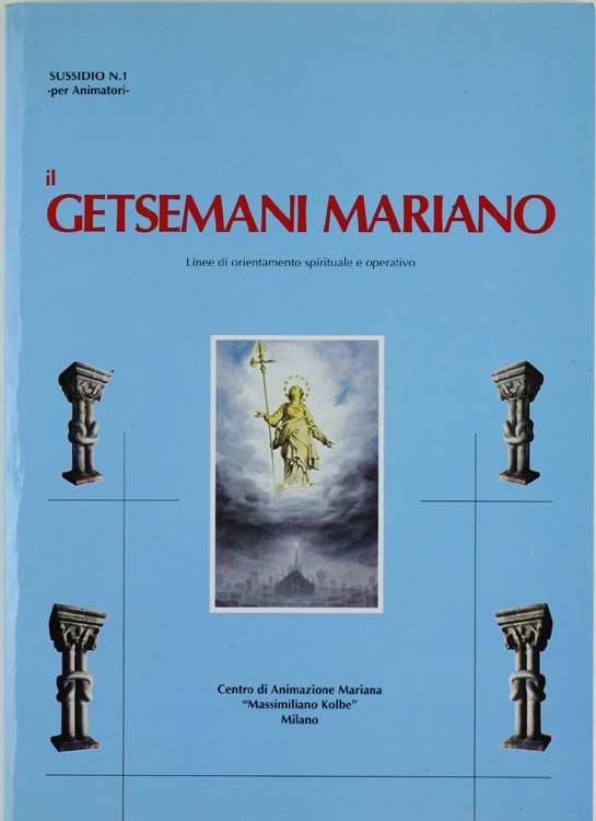 IL GETSEMANI MARIANO. Linee di orientamento spirituale e operativo. | Immagine Gallery 2