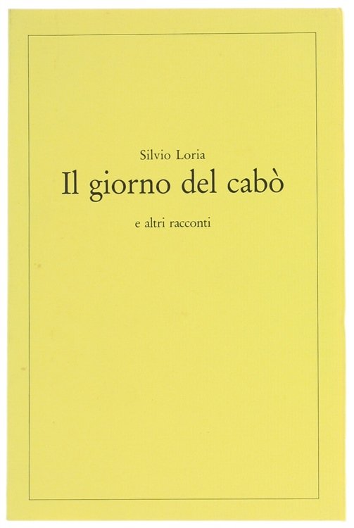 IL GIORNO DEL CABO' e altri racconti.