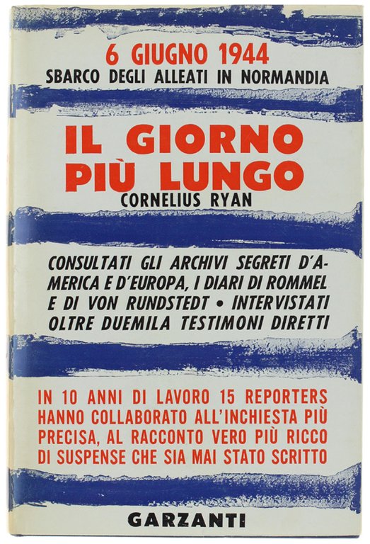 IL GIORNO PIU' LUNGO. 6 Giugno 1944. [rilegato, con sovraccoperta]