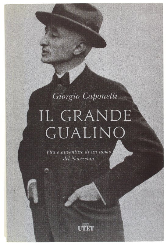 IL GRANDE GUALINO. Vita e avventure di un uomo del …