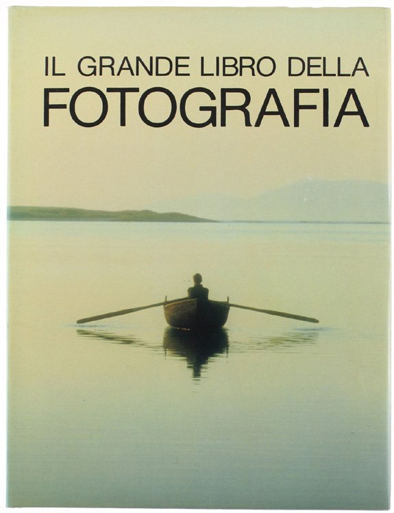 IL GRANDE LIBRO DELLA FOTOGRAFIA.