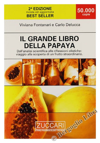 IL GRANDE LIBRO DELLA PAPAYA. Dall'analisi scientifica alle riflessioni olistiche: …