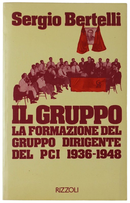 IL GRUPPO La formazione del gruppo dirigente del PCI 1936-1948
