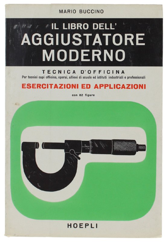 IL LIBRO DELL'AGGIUSTATORE MODERNO. Tecnica d'officina. ESERCITAZIONI ED APPLICAZIONI. Con …