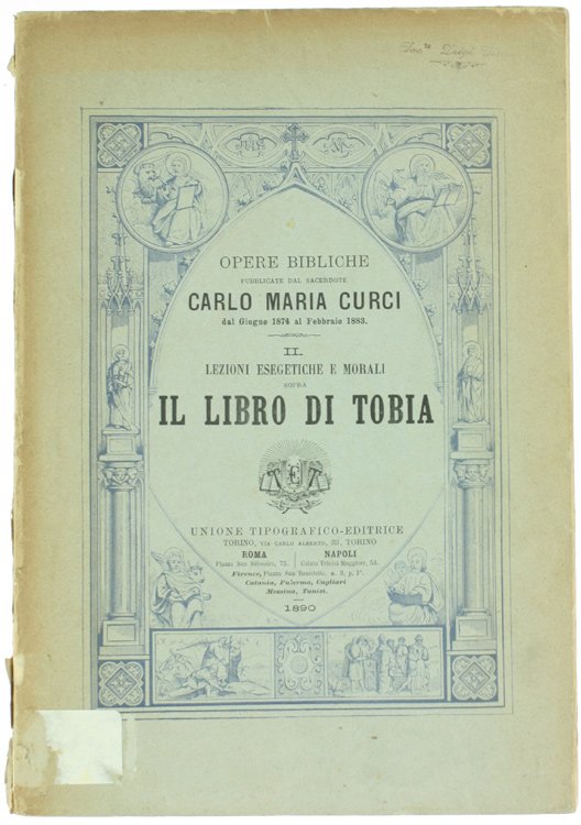 IL LIBRO DI TOBIA. Lezioni esegetiche e morali sopra Giuseppe …
