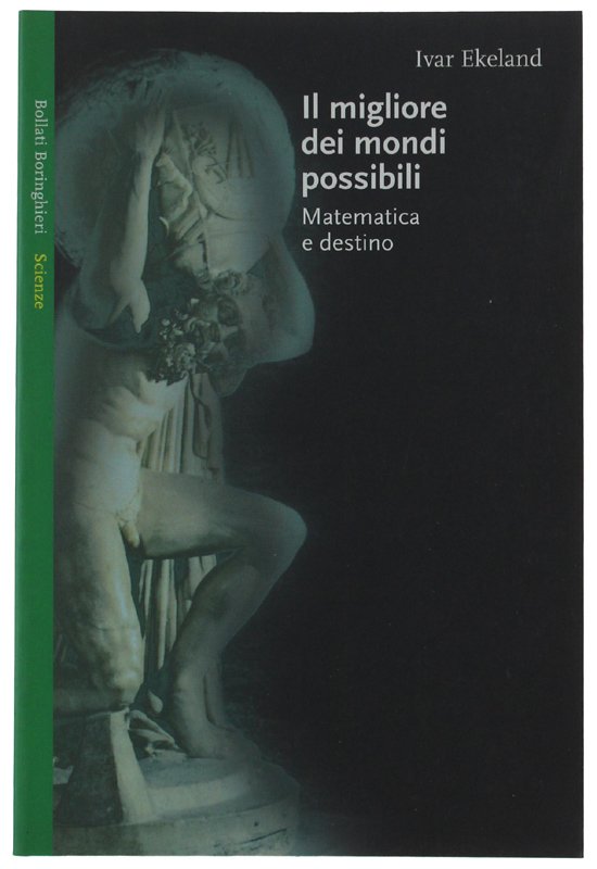IL MIGLIORE DEI MONDI POSSIBILI. Matematica e destino