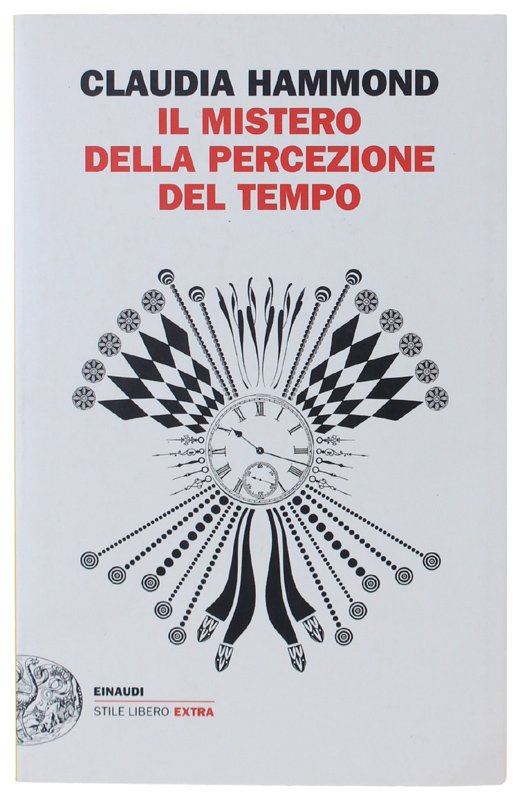 IL MISTERO DELLA PERCEZIONE DEL TEMPO [volume nuovo]