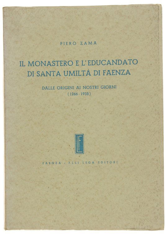 IL MONASTERO E L'EDUCANDATO DI SANTA UMILTA' DI FAENZA. Dalle …