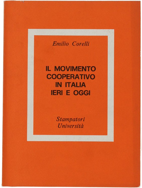 IL MOVIMENTO COOPERATIVO IN ITALIA IERI E OGGI.