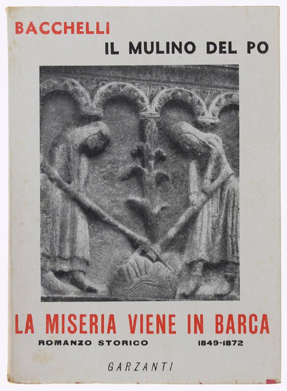 IL MULINO DEL PO. Romanzo storico. Vol. II. LA MISERIA VIENE IN BARCA. [ottimo, con sovraccoperta]